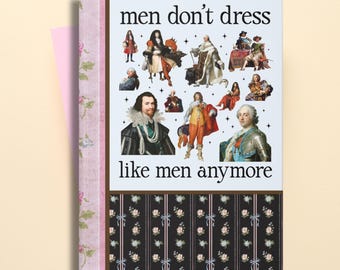 Men Don't Dress Like Men Anymore: Funny Art History Notebook for Feminist or History Buff, Silly History Gift for Dad or Humanities Major