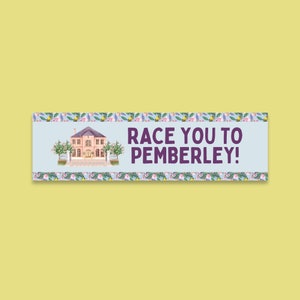 Silly Jane Austen Bumper Sticker with Vintage Botanicals: Race You to Pemberley! | Funny Pride and Prejudice Sticker for Romance Reader