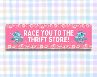 Thrift Store Lover Bumper Sticker for Friend Who Loves Thrifting or Antiquing: Race You To The Thrift Store! Funny Saying Sticker for Car