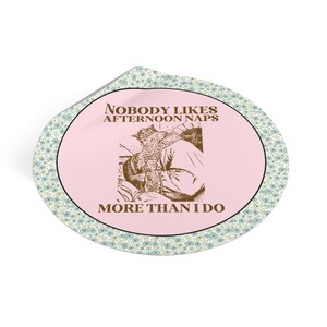 Funny Napping Sticker for Friend or Mom Who Loves Afternoon Naps, Silly Sarcastic I Love Naps New Mama Present with Vintage Aesthetic image 3