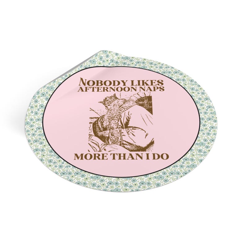 Funny Napping Sticker for Friend or Mom Who Loves Afternoon Naps, Silly Sarcastic I Love Naps New Mama Present with Vintage Aesthetic image 3