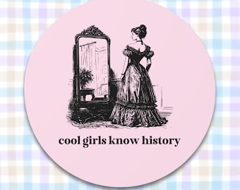 Funny Womens History Sticker for Friend Who Loves History: Cool Girls Know History, Social Studies Gift for History Major, Graduation Gift