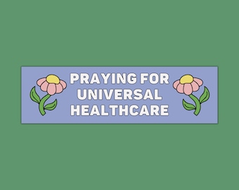 Funny Leftist Bumper Sticker with Retro Aesthetic: Praying for Universal Healthcare | Democratic Socialism, Groovy Political Left Car Decal