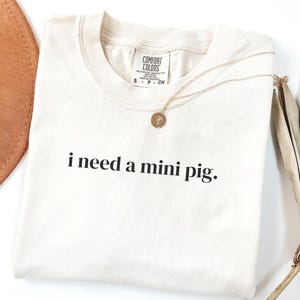 Silly Mini Pig Tee Shirt for Daughter Who Wants a Mini Pig, Funny Saying Animal Lover Shirt for Farmer, Gift for Friend Who Loves Mini Pigs