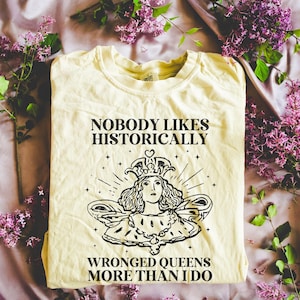 Women&#39;s History Tee Shirt for Historian, Anne Boleyn, Marie Antoinette, Catherine of Aragon, Famously Wronged Queens, History Lover Gift