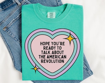 American History Teacher Tee Shirt for Class Studying the American Revolutionary War, Early US History, 18th Century British History T-Shirt