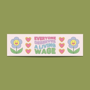Leftist Bumper Sticker: Everyone Deserves a Living Wage | Retro Aesthetic Socialist Sticker, Capitalism Kills, Colorful Equal Pay Sticker