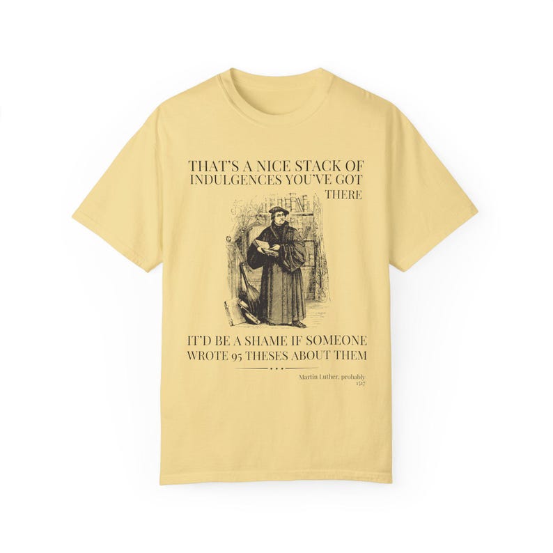 Silly Martin Luther History T-Shirt for Historian Who Loves Religious History, Funny Saying Tee Shirt, 16th Century European History Gift Butter
