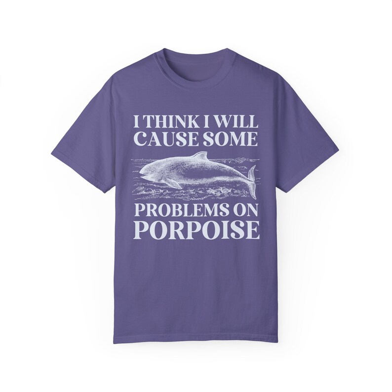 Silly Porpoise Tee Shirt with Funny Saying, Cute Vintage Aesthetic Goblincore Shirt with Ocean Animal, Animal Lover Gift, 90s Throwback Tee Grape