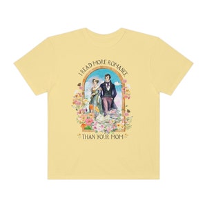 Funny Bookish Tee Shirt for Regency Romance Reader: I Read More Romance Than Your Mom | Floral Book Lover T-Shirt, Historical Romance Gift Butter