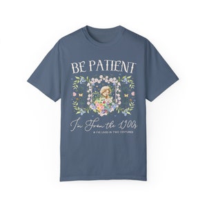 Funny History Shirt: Please Be Patient I'm From the 1900s, Silly Womens History Shirt for Historian Who Loves Classic History, Funny Jokes Blue Jean