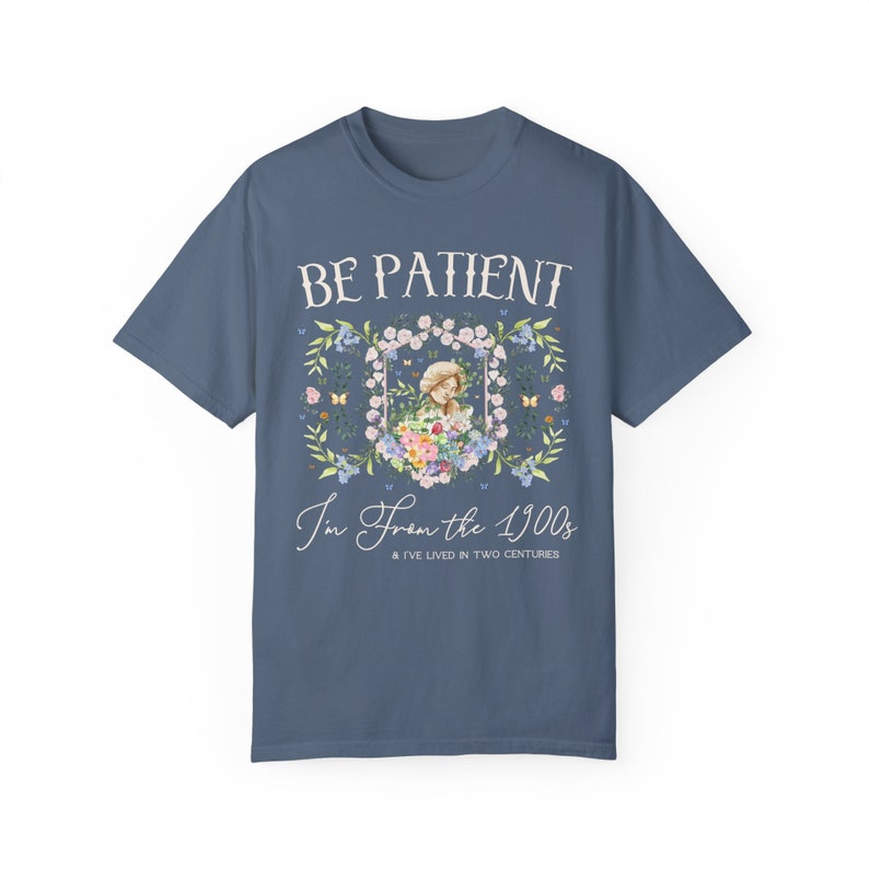 Funny History Shirt: Please Be Patient I'm From the 1900s, Silly Womens History Shirt for Historian Who Loves Classic History, Funny Jokes Blue Jean
