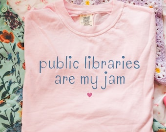 Funny Book Lover Tee for Librarian or Friend Who Loves the Library: Public Libraries Are My Jam | Cute Bookish T-Shirt for Romance Reader
