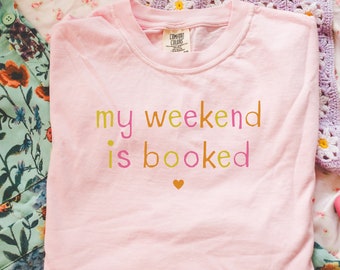 Funny Bookish Gift for Reader: My Weekend is Booked, Cute Romantasy Reader Tee Shirt for Sister, Cute Minimalist Book Lover Gift with Heart