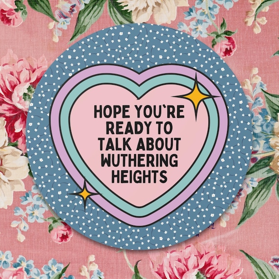 Wuthering Heights by Emily Bronte Sticker: Classic Literature Bookworm Present, Gothic English Literature Teacher, Funny Saying Floral Gift