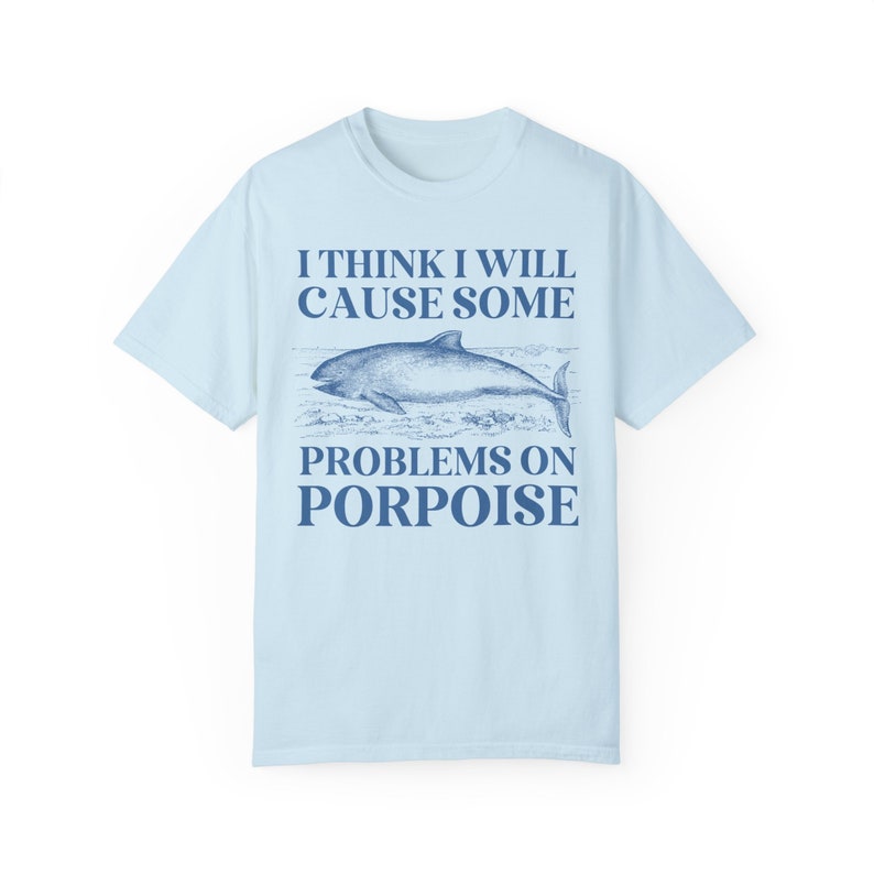 Silly Porpoise Tee Shirt with Funny Saying, Cute Vintage Aesthetic Goblincore Shirt with Ocean Animal, Animal Lover Gift, 90s Throwback Tee Chambray