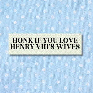 Floral Tudor History Lover Bumper Sticker: Honk if You Love Henry the 8th&#39;s Wives, Funny Womens History Sticker, Famous Queens, Anne Boleyn