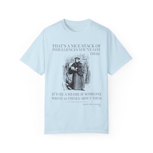Silly Martin Luther History T-Shirt for Historian Who Loves Religious History, Funny Saying Tee Shirt, 16th Century European History Gift Chambray