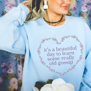 History Teacher Sweatshirt with Funny Saying, Silly Social Studies Teacher Shirt with Flowers, History Buff Present for History Major Grad