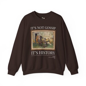 Funny History Sweatshirt for Art Historian, Cute Social Studies Teacher Crewneck, 19th Century Painting by Giovanni Boldini, Women's History Dark Chocolate