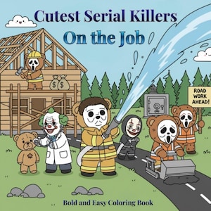 70 Cutest Serial Killers at Work Coloring Book | Bold & Easy | Cute and Cozy Spooky Coloring Pages (PDF Download)