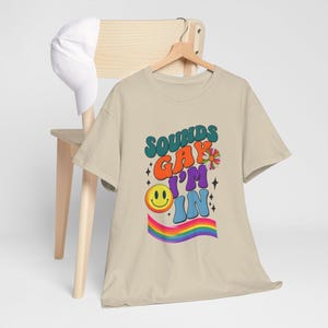 LGBTQ+ Pride Sounds Gay I&#39;m In Unisex Heavy Cotton Tee T-Shirt, Queer Ally Inclusive Apparel, Allie Gay Pride Clothing