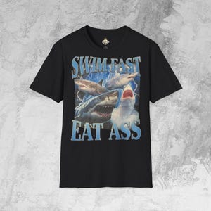 swim fast eat ass funny graphic t-shirt for shark and humor lovers
