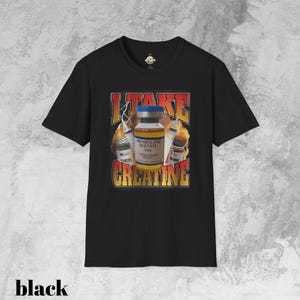 I Take Creatine trenbolone acetate Unisex Softstyle T-Shirt | Gym Wear, Fitness Apparel, Workout Shirt, Bodybuilding Gift, Motivational Tee