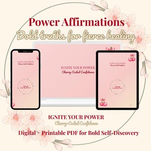 May include: A digital and printable PDF titled "Power Affirmations" with the text "Bold truths for fierce healing." The image shows a laptop, phone, and tablet displaying the text "IGNITE YOUR POWER Cherry-Coded Confidence."