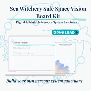 以下が含まれることがあります： デジタル印刷可能なSea Witchery Safe Space Vision Board Kit。画像には、ラップトップとタブレットが表示され、「Calming Imagery」と「Build your own nervous system sanctuary」という文字があります。ダウンロードボタンが表示されます。