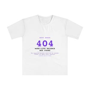 404 Balans mellan arbete och privatliv hittades inte T-shirt | Felkod T-shirt