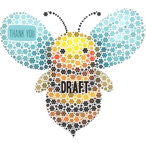 May include: A bee made of colorful dots with the word "DRAFT" on its chest and the words "THANK YOU" on a blue banner above it.