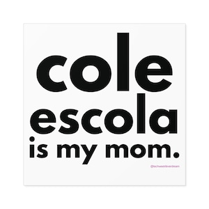 Cole Escola Is My Mom Sticker- Funny Theatre Vinyl Sticker, Oh Mary, Broadway Merch, Actor Gift, Tech Week,  Theatre Gift, Laptop Decal