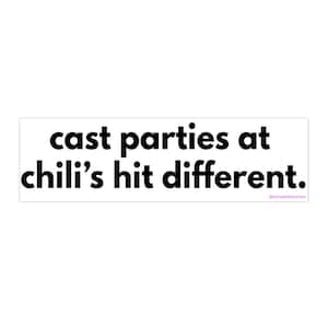 Funny Theatre Bumper Sticker - Cast Parties at Chilis Hit Different - Actor Gift, Drama Club, Tech Week, Broadway Merch, Stage Manager