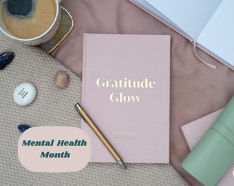 Dankbarkeit Glow Journal | Geführtes Mental Wellness Journal für Überdenken, Stress & emotionales Zurücksetzen | Pflege leicht gemacht