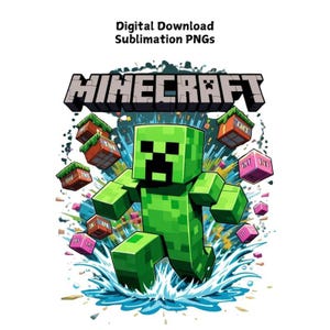 May include: A digital download sublimation PNG featuring a green Minecraft Creeper character running through water. The Minecraft logo is at the top, with TNT blocks surrounding the Creeper. Text at the top says "Digital Download Sublimation PNGs."
