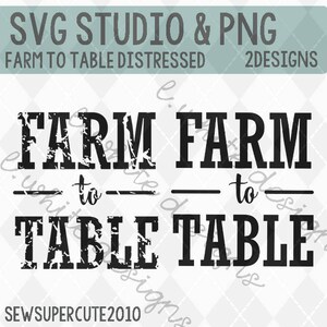 Farm to Table farmhouse design plain and distressed SVG, STUDIO, and PNG