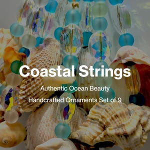 May include: A set of nine ornaments featuring natural seashells and translucent blue and clear beads. The text Coastal Strings, Authentic Ocean Beauty, Handcrafted Ornaments Set of 9 is overlaid on the cluster of shells and beads.