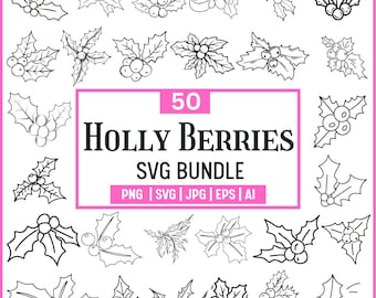 May include: A collection of 50 holly berry SVG designs in black and white. The image includes various illustrations of holly leaves and berries, with the text "Holly Berries SVG Bundle" in a pink rectangle.