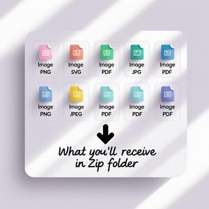 May include: A digital graphic showing various file types, including PNG, SVG, PDF, and JPG, with the text "What you'll receive in Zip folder" below. The files are in different colors, such as pink, orange, green, and blue.
