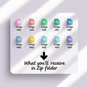 May include: A digital graphic showing various file types, including PNG, SVG, PDF, and JPG, with a text overlay stating "What you'll receive in Zip folder." The files are in different colors, such as pink, orange, green, and blue.