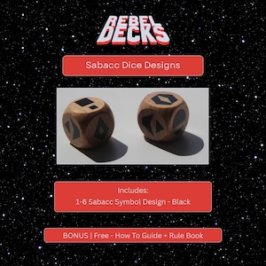 May include: Two wooden Sabacc dice with black symbols. The dice are displayed on a white surface against a starry background. The image includes text that reads "REBEL DECKS" and "Sabacc Dice Designs". The dice feature 1-6 Sabacc symbol designs.