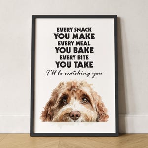 Funny Cockapoo Print Every Snack You Make Giclée Wall Art A4 A3 Dog Print Funny Gift For Dog Lover Cockapoo Wall Art Cockapoo Gift