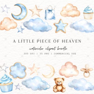 May include: Watercolor clipart bundle featuring baby-themed illustrations. The image includes a blue crescent moon, stars, clouds, a gift bag, a cupcake, a teddy bear, and a pacifier. The text reads "A LITTLE PIECE OF HEAVEN" and "watercolor clipart bundle".