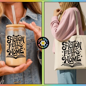 May include: A glass tumbler with a bamboo lid and straw, and a canvas tote bag. Both items feature the text "Fiction Feels Like Home" in a black, decorative font, with an open book illustration. The tumbler contains a light-colored beverage.
