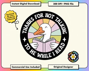 Thanks For Not Talking To me While I Read: Funny Bookish Goose PNG | Sarcastic Goose Humor Kindle Stickers | Funny Reader Book Lovers Merch