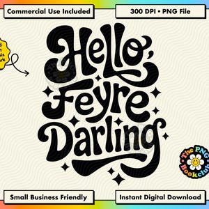 May include: A digital graphic design featuring the black text Hello, Feyre Darling in a bold, wavy, retro-inspired font. The design is accented with small four-pointed stars scattered around the lettering against a light, wavy-textured background.