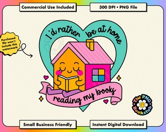 May include: A digital illustration featuring a house character with a pink roof and orange walls, holding an open book. The house is centered inside a teal heart shape with the text I'd rather be at home reading my books on a pink banner below.