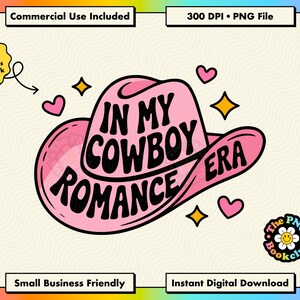May include: A pink cowboy hat graphic illustration featuring the black text "IN MY COWBOY ROMANCE ERA" centered on the hat. The design is accented with small pink hearts and yellow four-pointed stars, presented as a digital file for download.