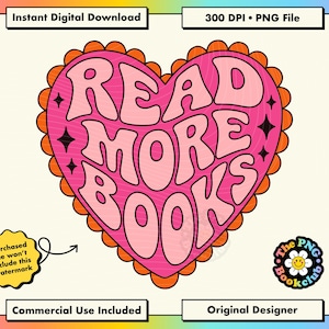 Könnte beinhalten: Ein digitales Grafikdesign mit einem rosa Herz und dem Text "READ MORE BOOKS" in einer Retro-Schriftart. Das Herz hat einen orangefarbenen, gewellten Rand und schwarze Sternakzente. Enthält Text: "Sofortiger digitaler Download", "300 DPI • PNG-Datei", "Kommerzielle Nutzung inklusive" und "Original Designer".